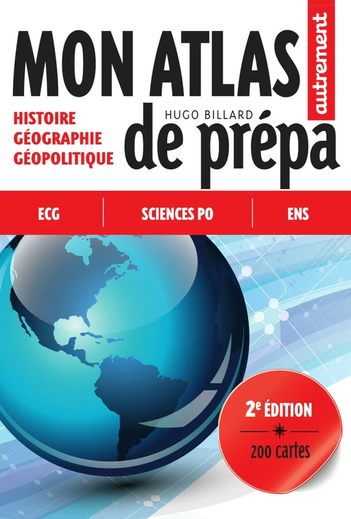 Mon Atlas de prépa. 200 cartes pour réussir les concours (Sciences Po, Écoles de commerce, ENS) - Hugo Billard - Autrement