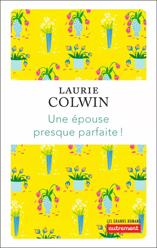 Une épouse presque parfaite ! - Laurie Colwin - Autrement