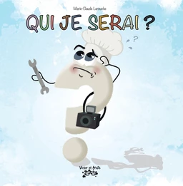 Qui je serai ?