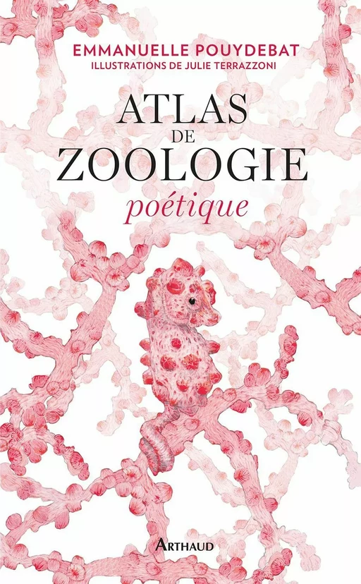 Atlas de zoologie poétique - Emmanuelle Pouydebat - Arthaud