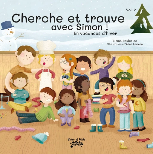 Cherche et trouve avec Simon Boulerice ! En vacances d’hiver - Simon Boulerice - Les éditions Victor et Anaïs