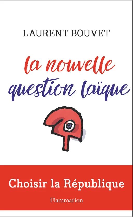 La nouvelle question laïque - Laurent Bouvet - Arthaud