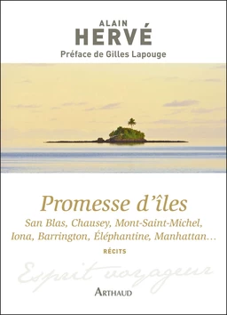 Promesse d'îles. San Blas, Chausey, Mont-Saint-Michel, Iona, Barrington, Eléphantine, Manhattan…