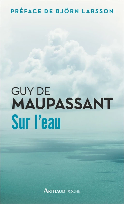 Sur l'eau - Guy de Maupassant - Arthaud