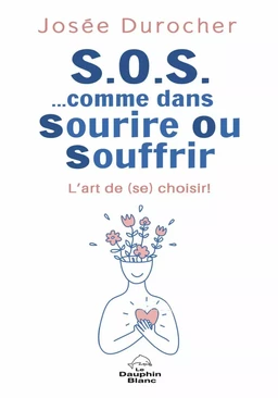 S.O.S. …comme dans Sourire Ou Souffrir