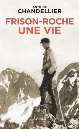 Frison-Roche. Une vie