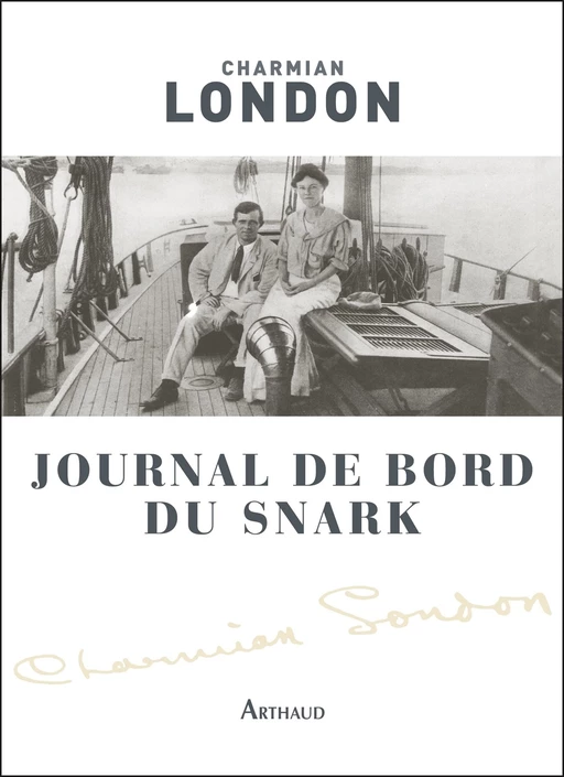 Journal de bord du Snark - Charmian Kittredge-London - Arthaud