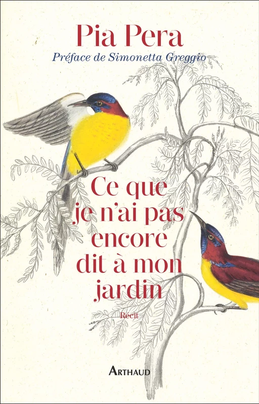 Ce que je n'ai pas encore dit à mon jardin - Pia Pera - Arthaud