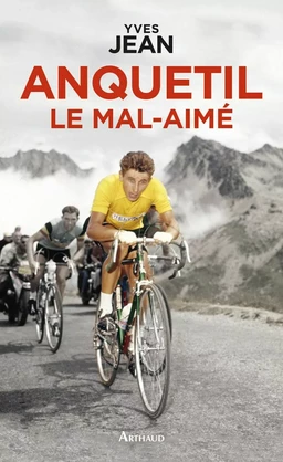 Anquetil le mal-aimé