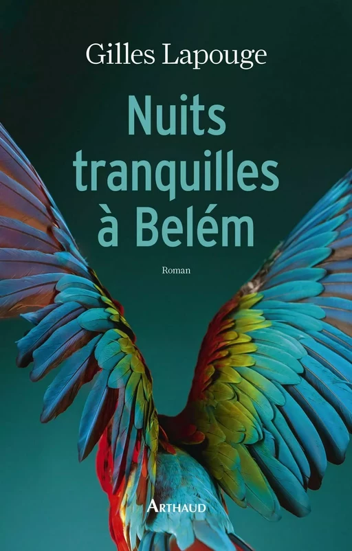 Nuits tranquilles à Belém - Gilles Lapouge - Arthaud