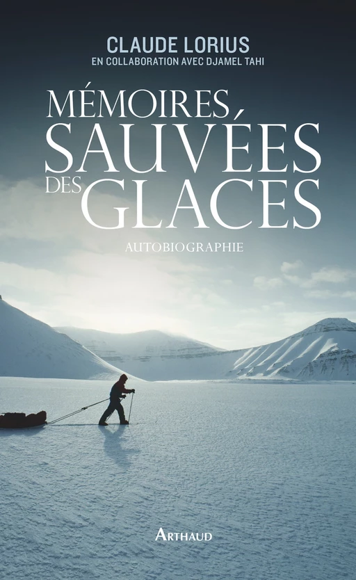 Mémoires sauvées des glaces - Claude Lorius - Arthaud