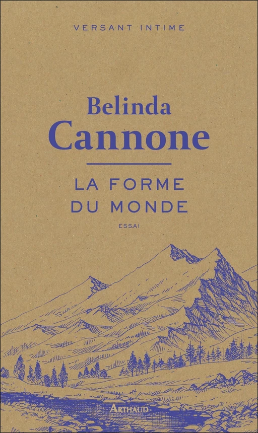 La forme du monde - Belinda Cannone - Arthaud