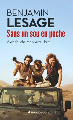 Sans un sou en poche. Vivre fauché mais vivre libre !