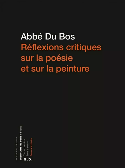 Réflexions critiques sur la poésie et sur la peinture - Jean-Baptiste (abbé) Dubos - Beaux-Arts de Paris Éditions