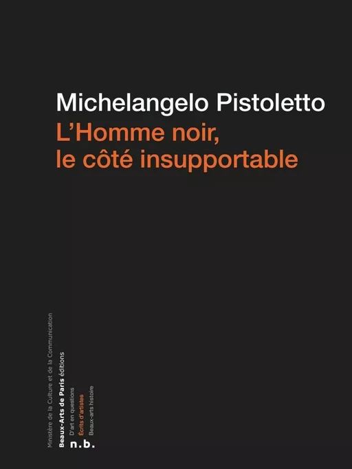 L'Homme noir, le côté insupportable - Michelangelo Pistoletto - Beaux-Arts de Paris Éditions