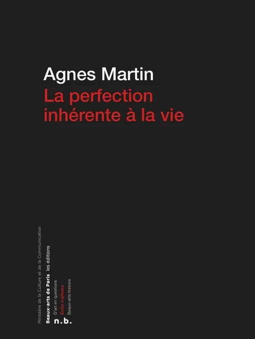 La perfection inhérente à la vie - Agnès Martin - Beaux-Arts de Paris Éditions