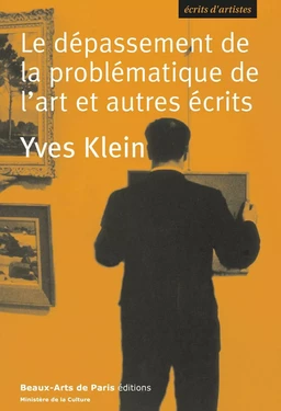 Le dépassement de la problématique de l'art et autres écrits