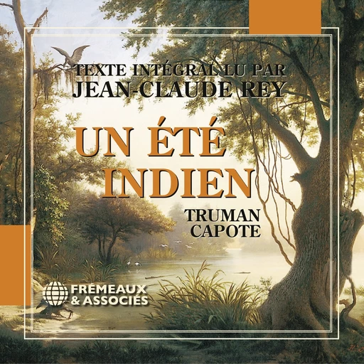 Un été indien - Truman Capote - Frémeaux & Associés