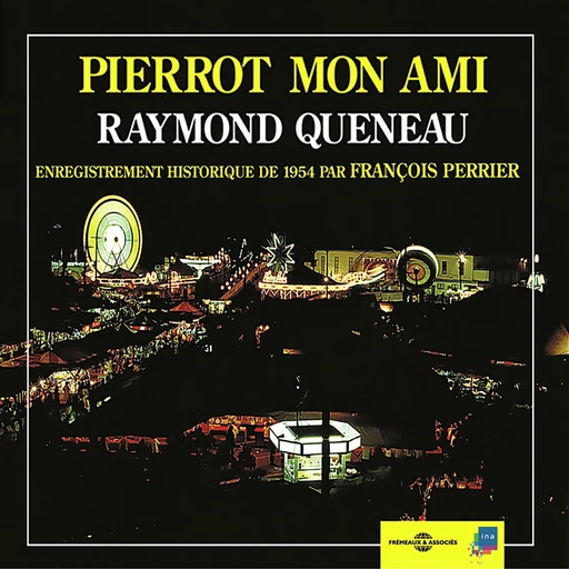 Pierrot mon ami - Raymond Queneau - Frémeaux & Associés