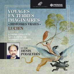 Voyages en terres imaginaires. "Histoires vraies" suivi de "Contre l’inculte qui achète de nombreux livres"