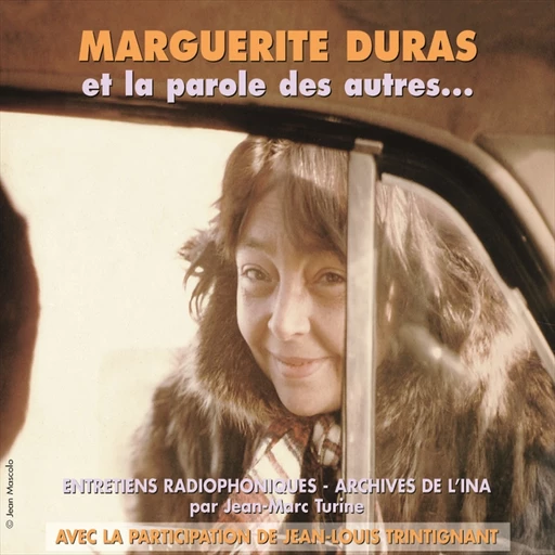 Marguerite Duras et la parole des autres... - Marguerite Duras - Frémeaux & Associés