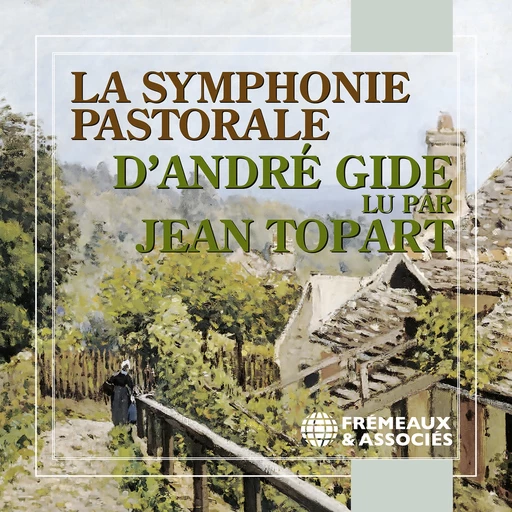 La symphonie pastorale - André Gide - Frémeaux & Associés