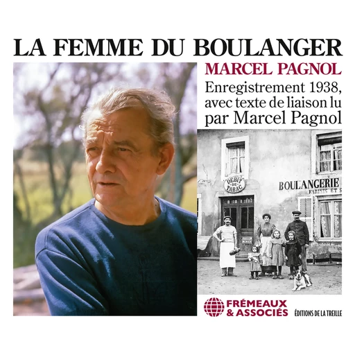 La femme du boulanger - Marcel Pagnol,  Charpin - Frémeaux & Associés