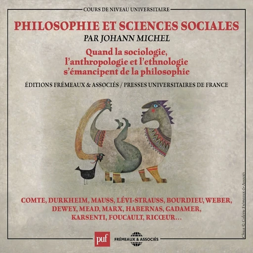 Philosophie et sciences sociales. Quand la sociologie, l'anthropologie et l'ethnologie s'émancipent de la philosophie - Johann Michel - Frémeaux & Associés