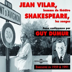 Jean Vilar, homme de théâtre. Shakespeare, les songes