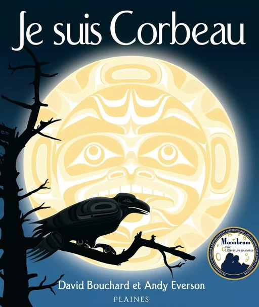 Je suis Corbeau - David Bouchard - Éditions des Plaines