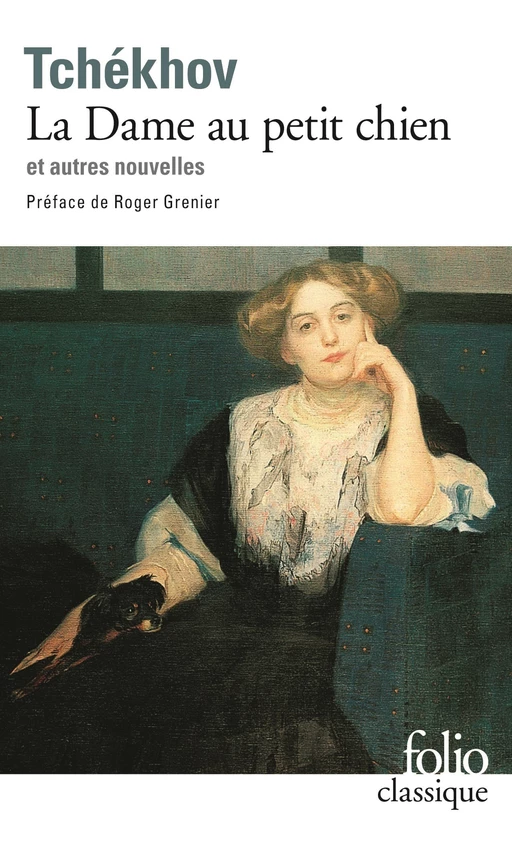 La Dame au petit chien et autres nouvelles - Anton Tchekhov - Editions Gallimard