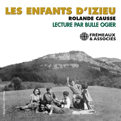 Les enfants d'Izieu - Rolande Causse - Frémeaux & Associés