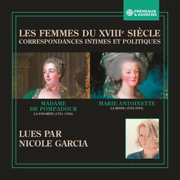 Les femmes du XVIIIe siècle. Correspondances intimes et politiques