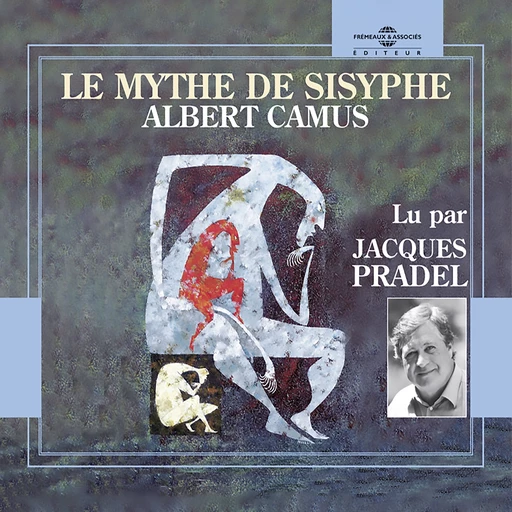 Le mythe de Sisyphe - Albert Camus - Frémeaux & Associés