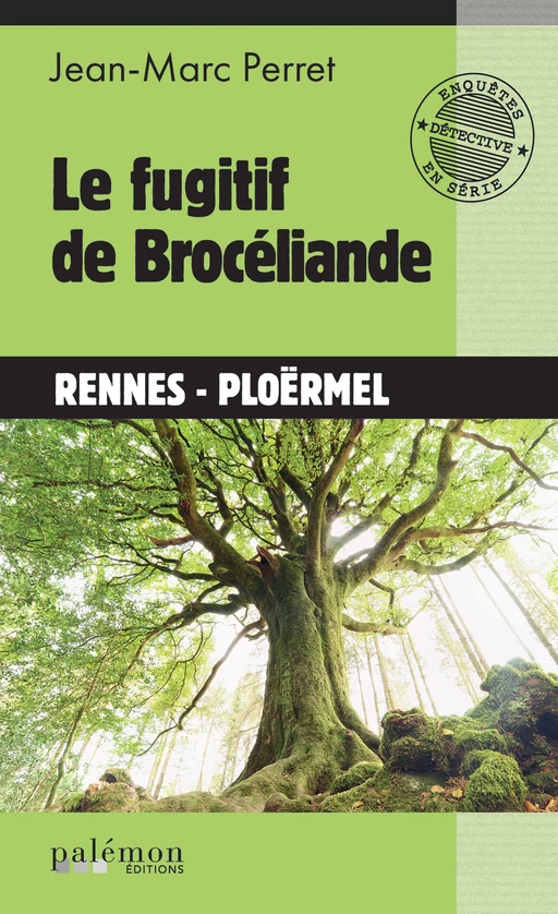 Le fugitif de Brocéliande - Jean-Marc Perret - Palémon