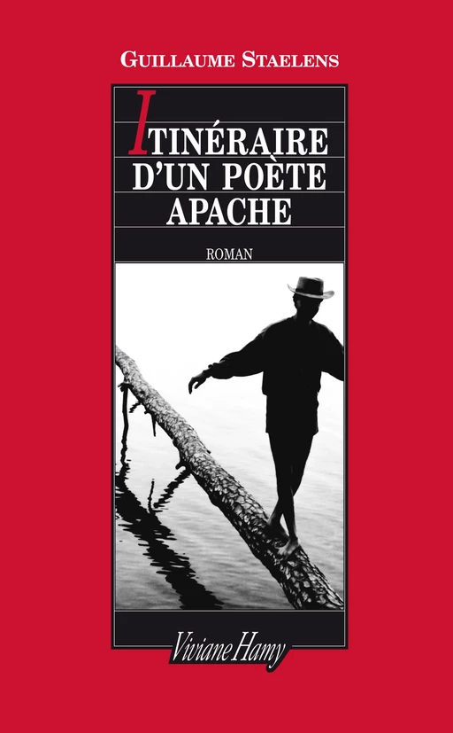 Itinéraire d'un poète apache - Guillaume Staelens - Viviane Hamy