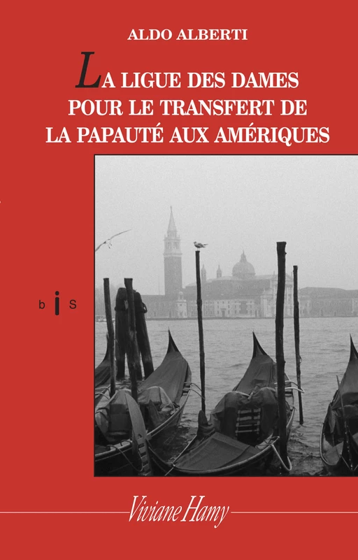 La Ligue des dames pour le transfert de la papauté aux Amériques - Aldo Alberti - Viviane Hamy