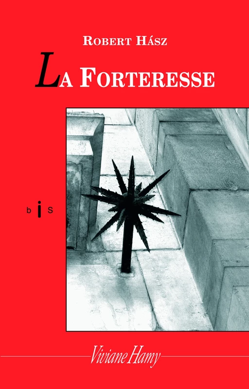 La Forteresse - Róbert Hász - Viviane Hamy