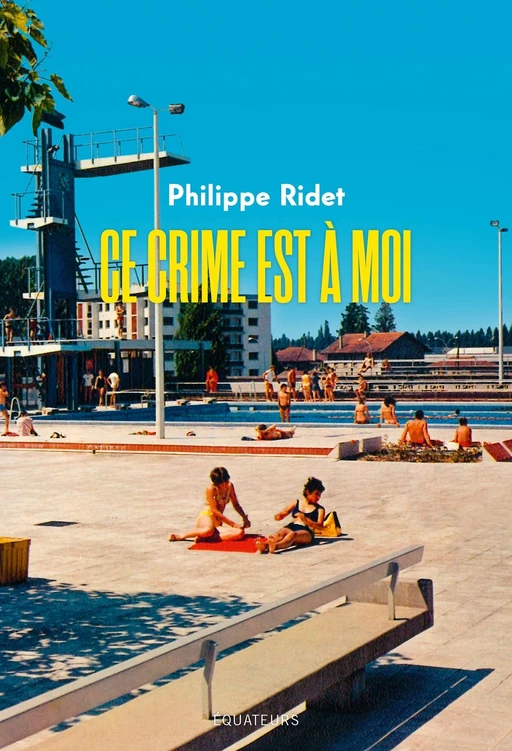 Ce crime est à moi - Philippe Ridet - Humensis