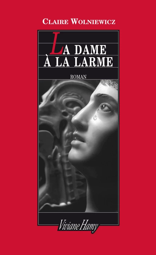 La Dame à la larme - Claire Wolniewicz - Viviane Hamy