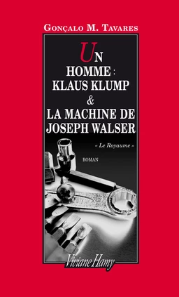 Un homme : Klaus Klump - La machine de Joseph Walser