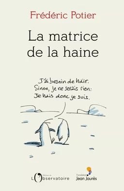 La matrice de la haine