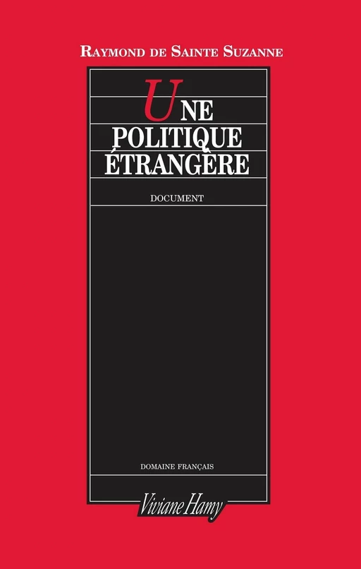 Une politique étrangère - Raymond Sainte Suzanne (de) - Viviane Hamy