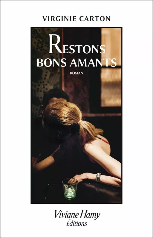 Restons bons amants - Virginie Carton - Viviane Hamy