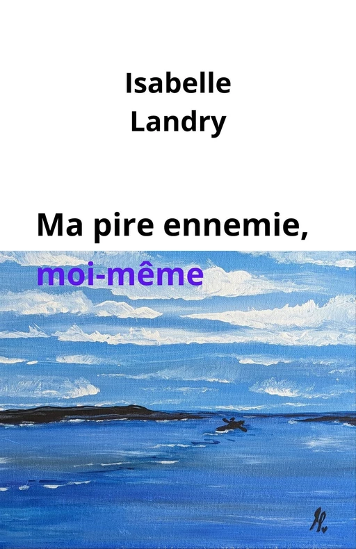 Ma pire ennemie, moi-même - Isabelle Landry-Deron - Librinova