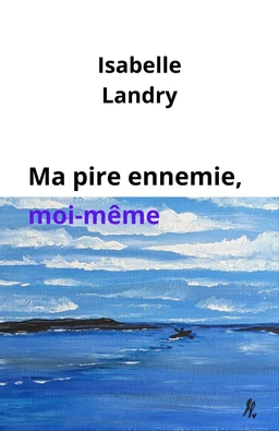 Ma pire ennemie, moi-même