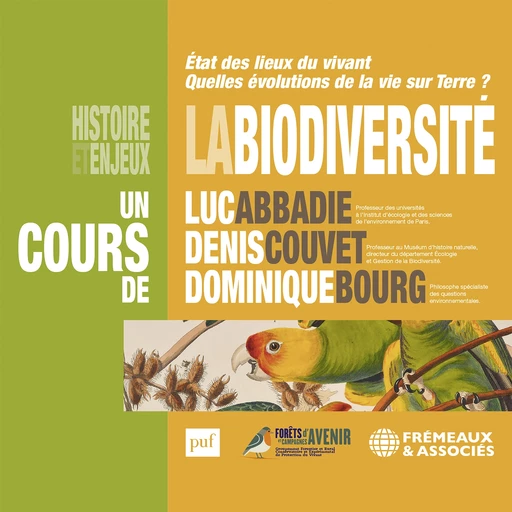 La Biodiversité, histoire et enjeux - Dominique Bourg, Luc Abbadie, Denis Couvet - Frémeaux & Associés