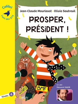 Prosper, président ! - Colibri