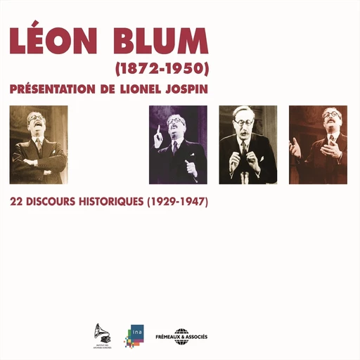 Léon Blum. 22 discours historiques 1929-1947 - Lionel Jospin, Léon Blum - Frémeaux & Associés