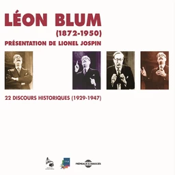 Léon Blum. 22 discours historiques 1929-1947